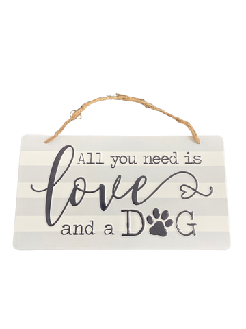 'All You Need Is Love & A Dog' Metal Sign