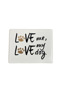 'Love Me, Love My Dog' Ceramic Sign