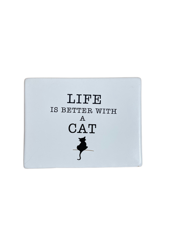 'Life Is Better With A Cat' Ceramic Sign