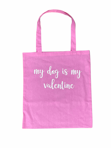 'My Dog Is My Valentine' Pink Tote Bag