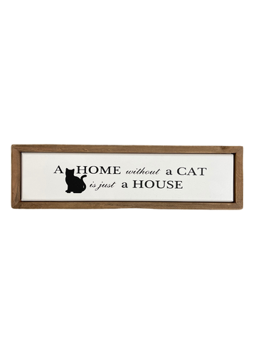 'A Home Without A Cat' Sign